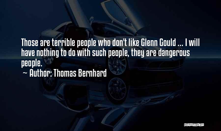 Best Glenn Gould Quotes By Thomas Bernhard