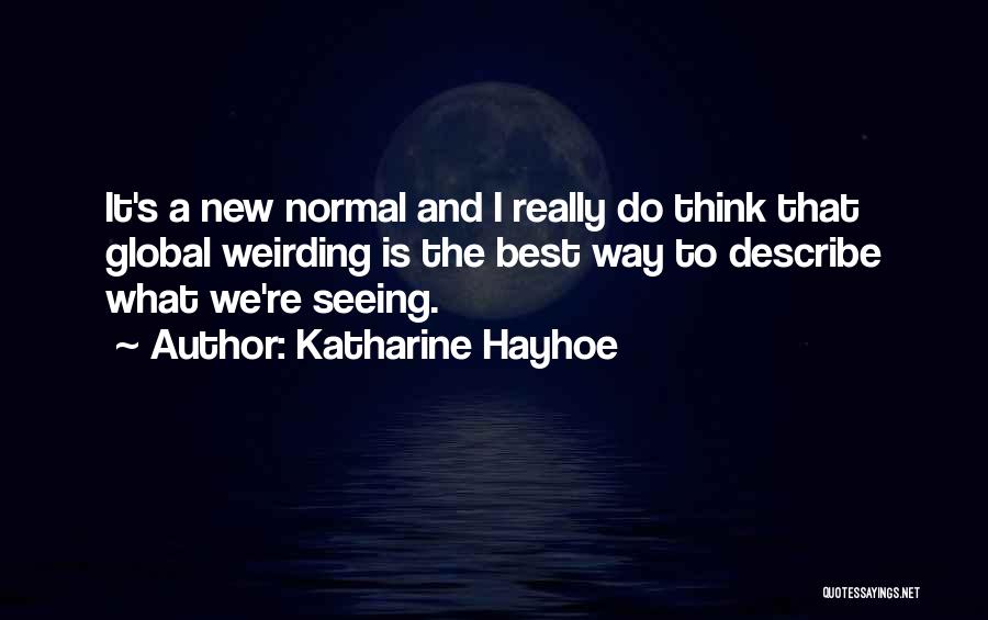 Best Global Quotes By Katharine Hayhoe