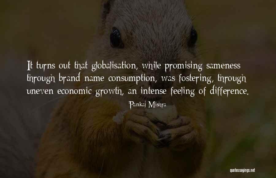 Best Globalisation Quotes By Pankaj Mishra Best Globalisation Quotes By Pankaj Mishra