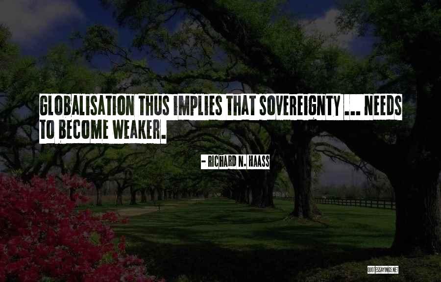 Best Globalisation Quotes By Richard N. Haass Best Globalisation Quotes By Richard N. Haass