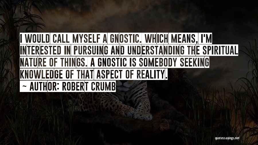 Best Gnostic Quotes By Robert Crumb