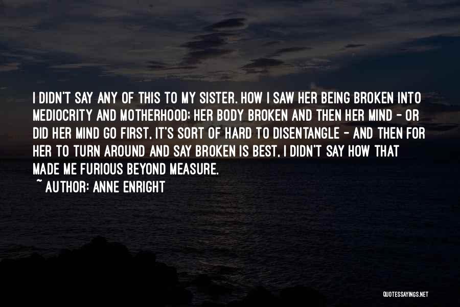 Best Go Hard Quotes By Anne Enright