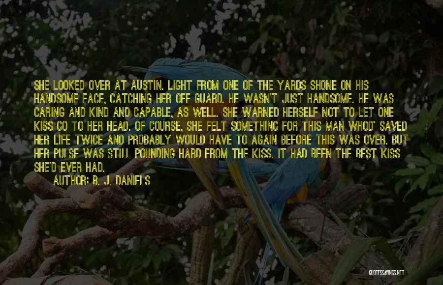 Best Go Hard Quotes By B. J. Daniels