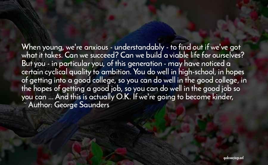 Best Go Hard Quotes By George Saunders