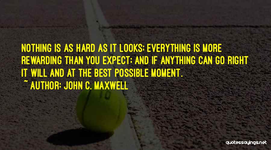 Best Go Hard Quotes By John C. Maxwell