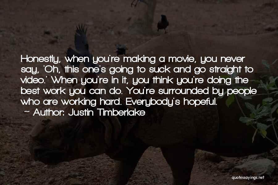 Best Go Hard Quotes By Justin Timberlake