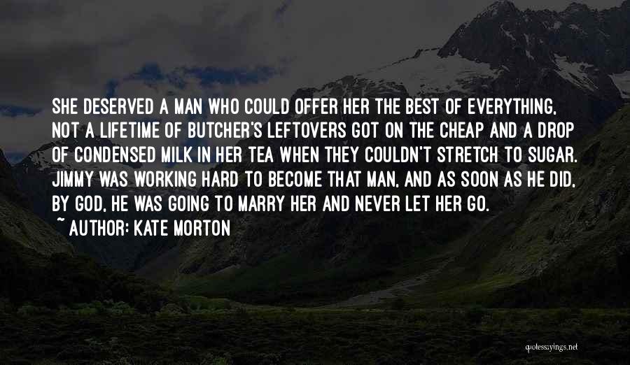 Best Go Hard Quotes By Kate Morton