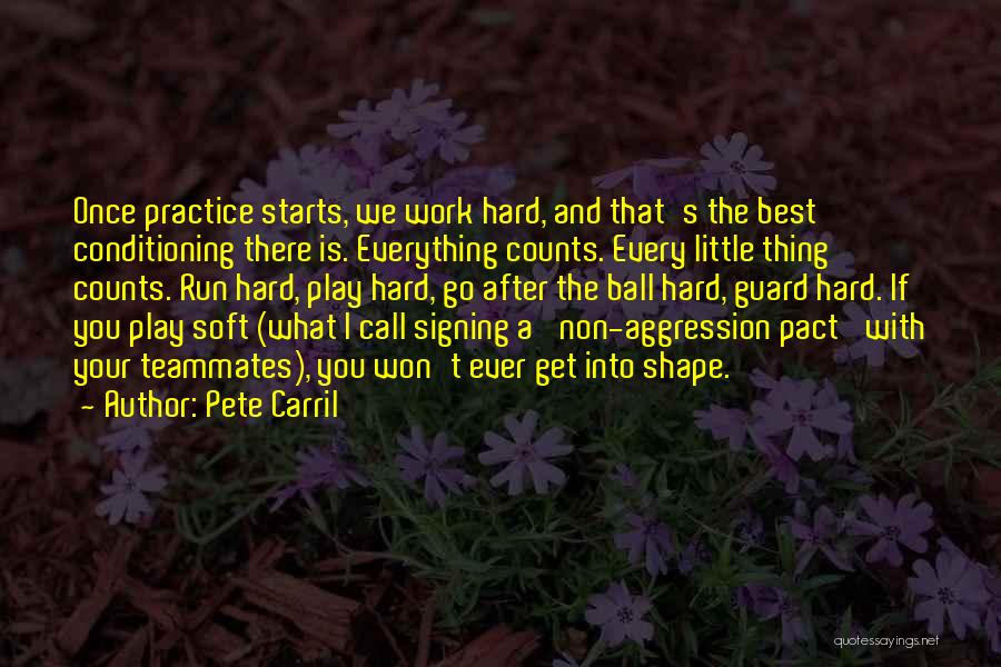 Best Go Hard Quotes By Pete Carril