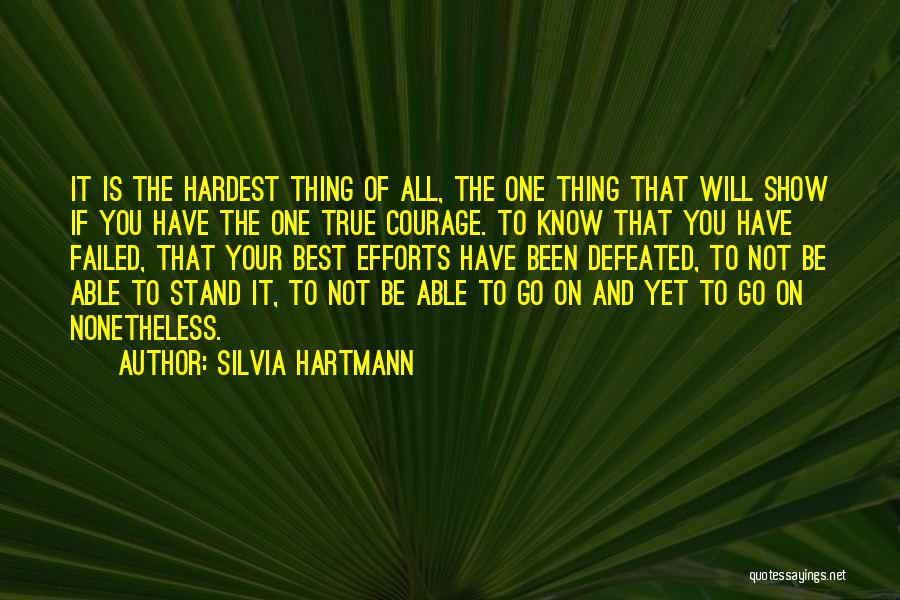 Best Go Hard Quotes By Silvia Hartmann