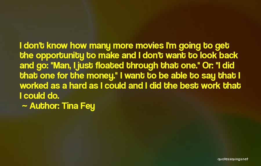 Best Go Hard Quotes By Tina Fey