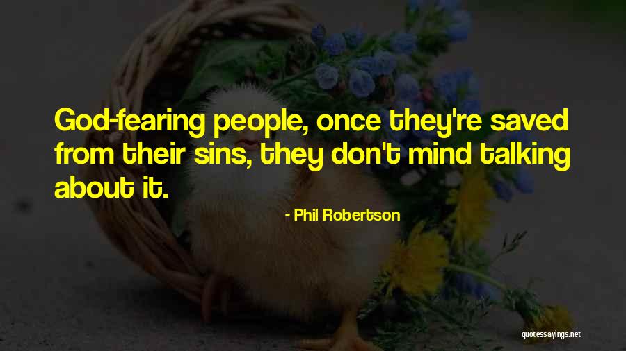 Best God Fearing Quotes By Phil Robertson