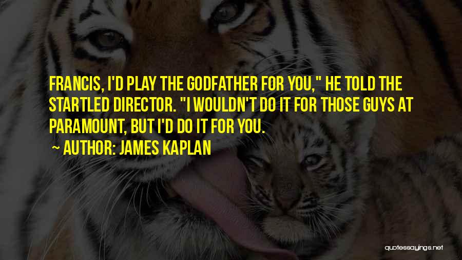 Best Godfather Quotes By James Kaplan