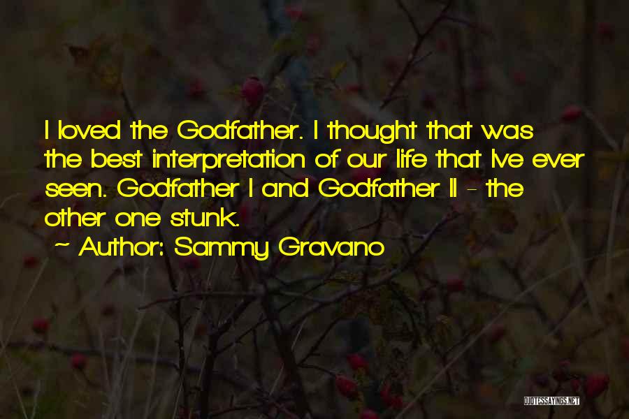 Best Godfather Quotes By Sammy Gravano