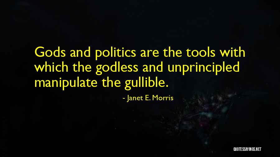 Best Godless Quotes By Janet E. Morris