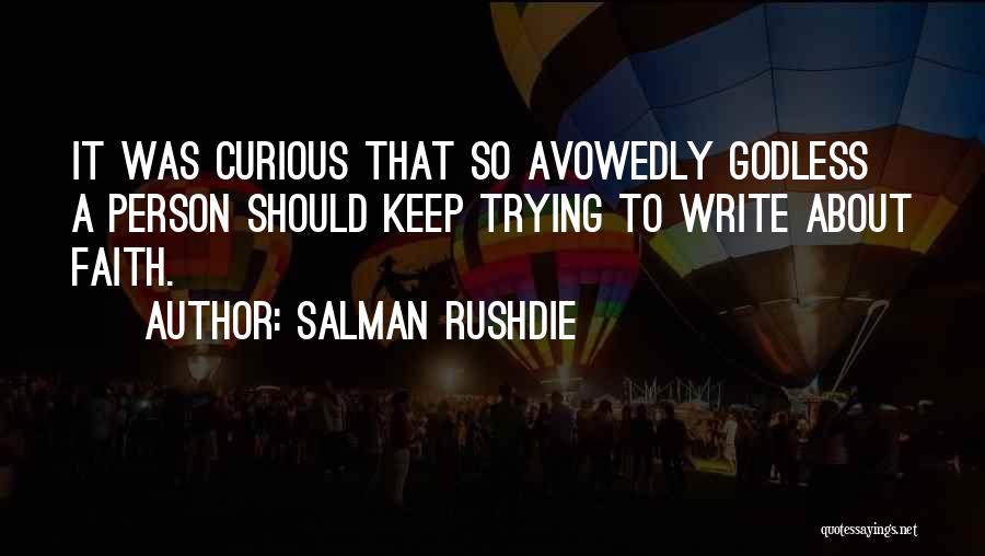 Best Godless Quotes By Salman Rushdie