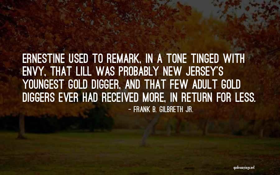 Best Gold Digger Quotes By Frank B. Gilbreth Jr.