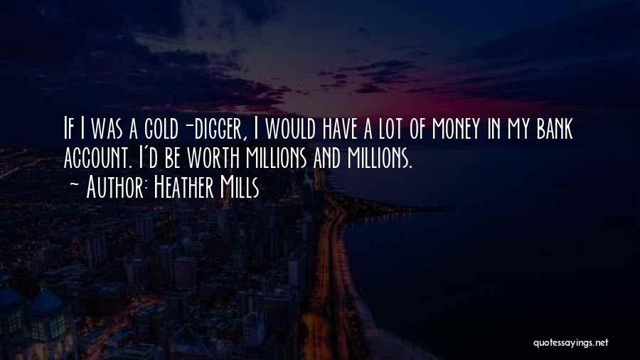 Best Gold Digger Quotes By Heather Mills