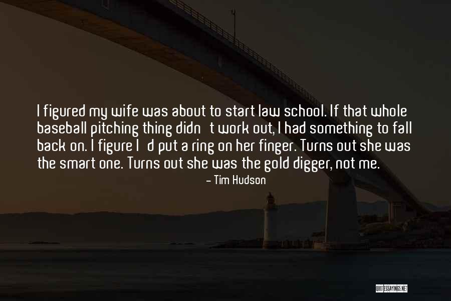 Best Gold Digger Quotes By Tim Hudson