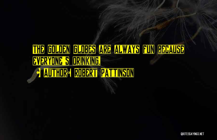 Best Golden Globes Quotes By Robert Pattinson