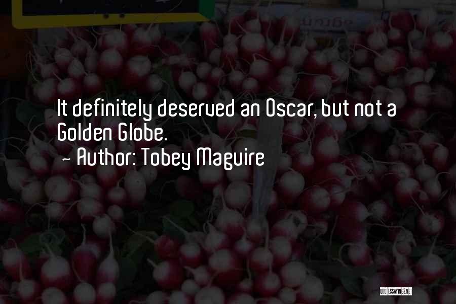 Best Golden Globes Quotes By Tobey Maguire