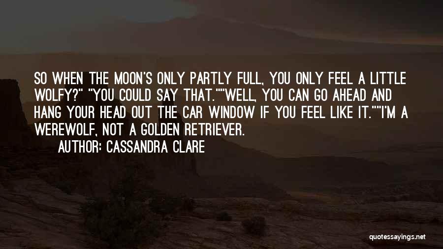 Best Golden Retriever Quotes By Cassandra Clare