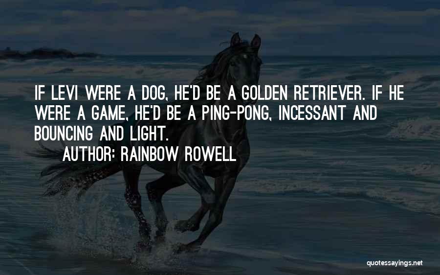 Best Golden Retriever Quotes By Rainbow Rowell