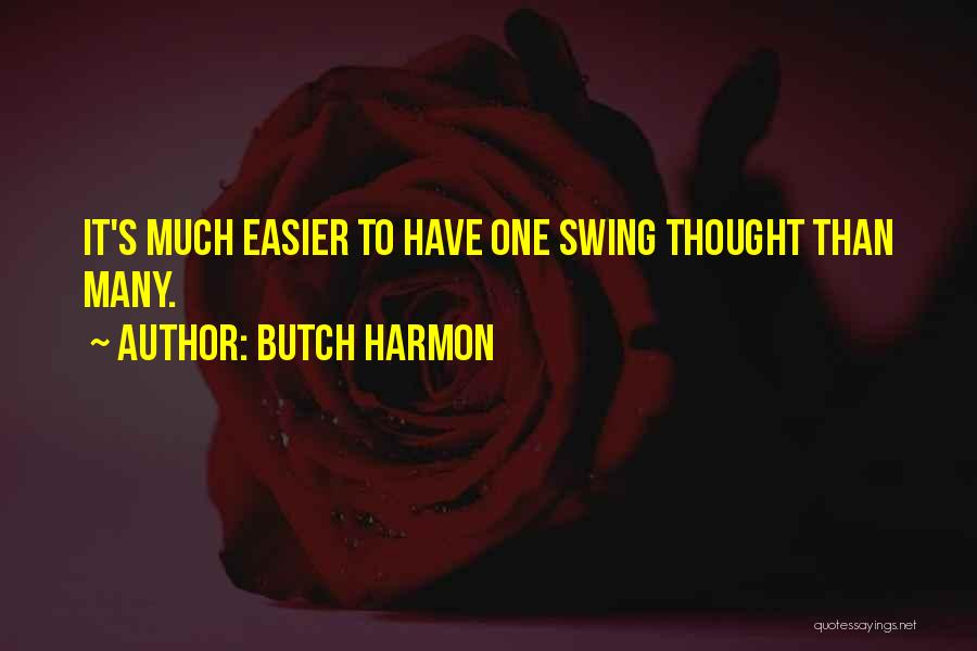 Best Golf Swing Quotes By Butch Harmon