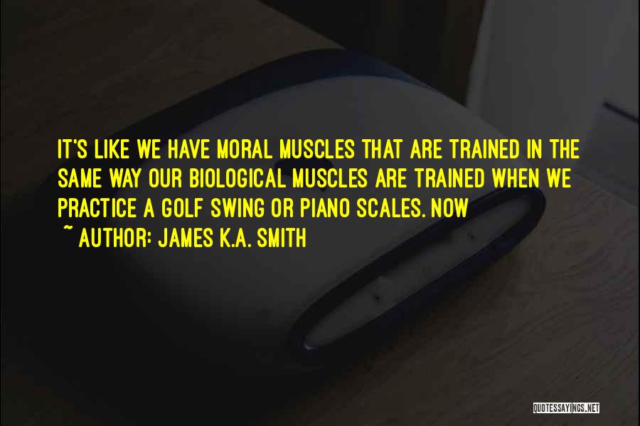 Best Golf Swing Quotes By James K.A. Smith