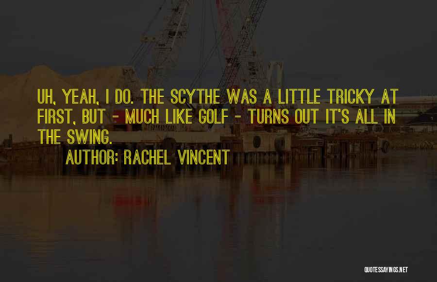 Best Golf Swing Quotes By Rachel Vincent