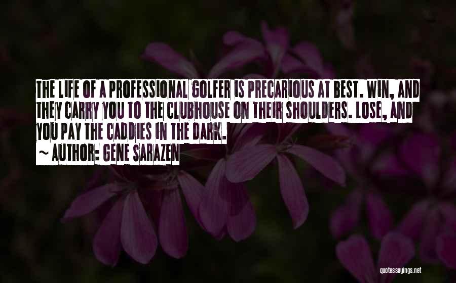 Best Golfer Quotes By Gene Sarazen