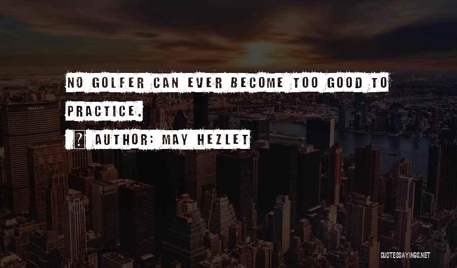 Best Golfer Quotes By May Hezlet