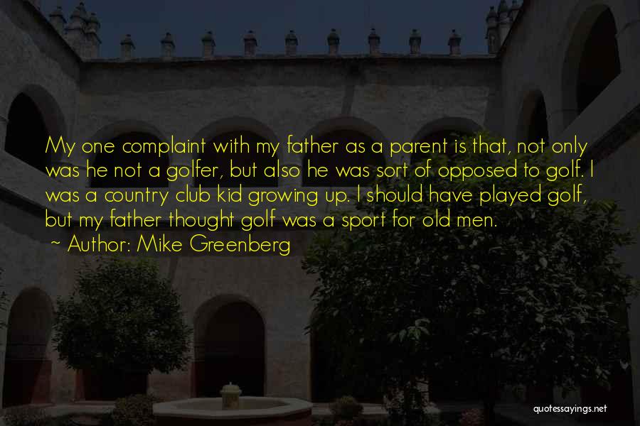 Best Golfer Quotes By Mike Greenberg