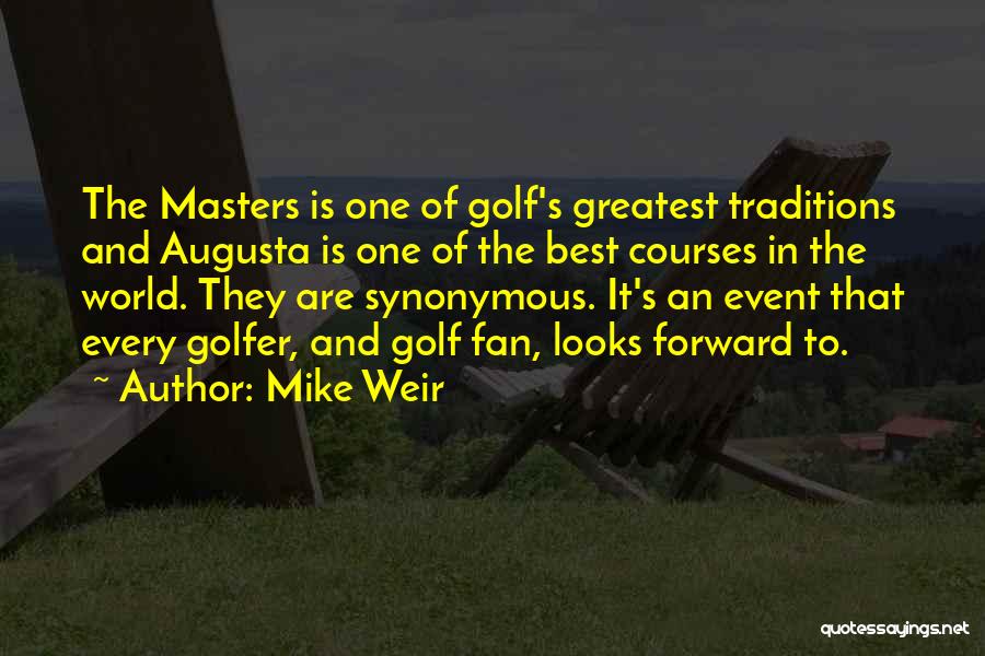 Best Golfer Quotes By Mike Weir