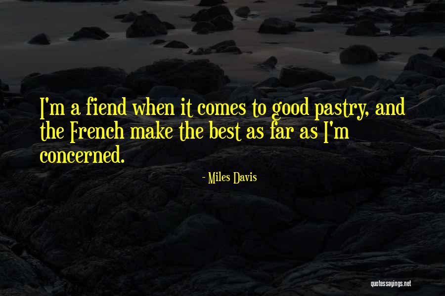 Best Good Food Quotes By Miles Davis Best Good Food Quotes By Miles Davis