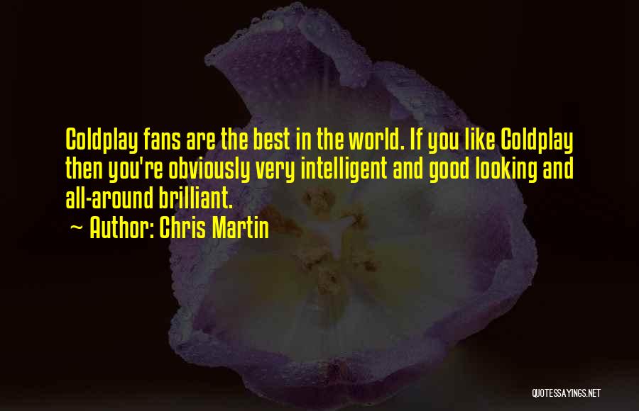 Best Good Looking Quotes By Chris Martin