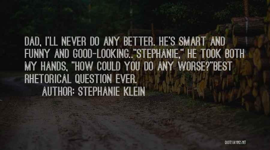 Best Good Looking Quotes By Stephanie Klein