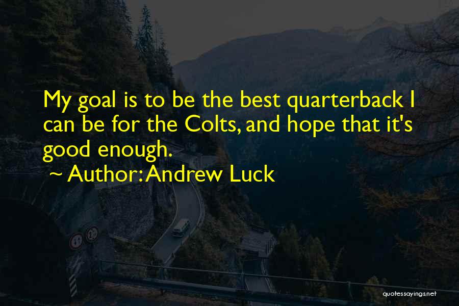 Best Good Luck Quotes By Andrew Luck