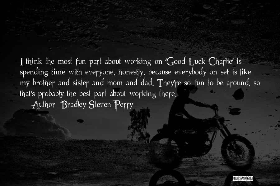Best Good Luck Quotes By Bradley Steven Perry