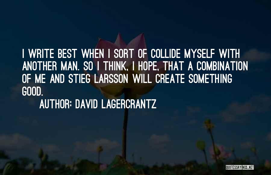Best Good Man Quotes By David Lagercrantz