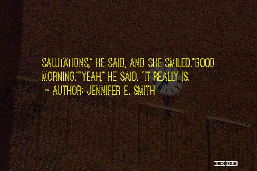 Best Good Morning Love Quotes By Jennifer E. Smith