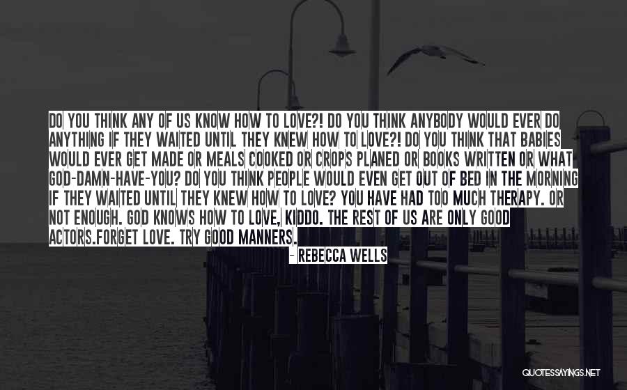Best Good Morning Love Quotes By Rebecca Wells Best Good Morning Love Quotes By Rebecca Wells