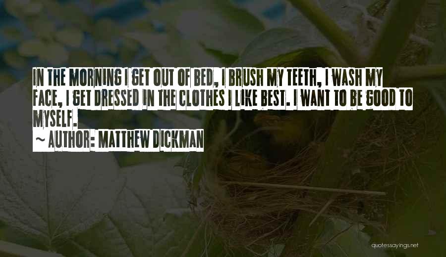 Best Good Morning Quotes By Matthew Dickman