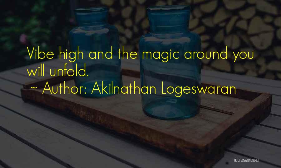 Best Good Vibe Quotes By Akilnathan Logeswaran