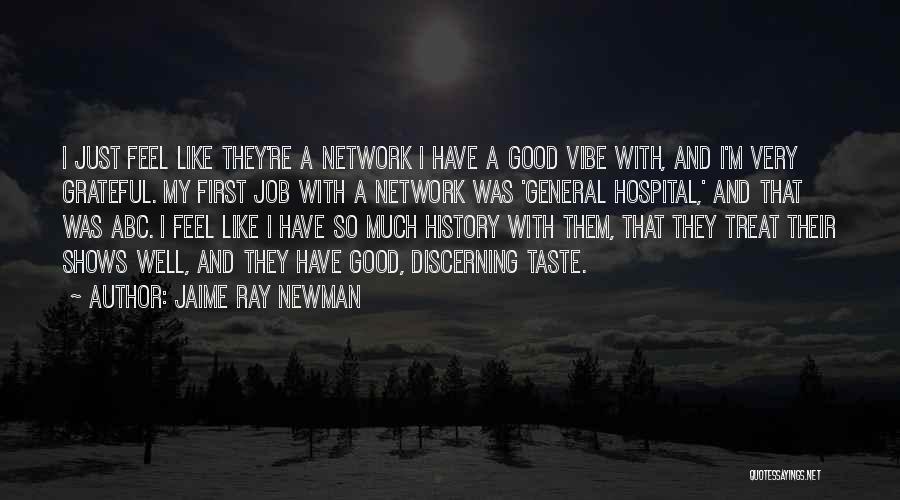 Best Good Vibe Quotes By Jaime Ray Newman