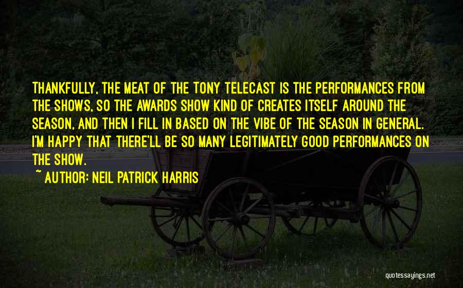 Best Good Vibe Quotes By Neil Patrick Harris