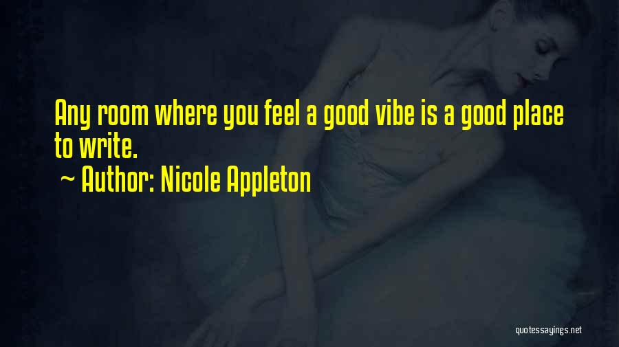 Best Good Vibe Quotes By Nicole Appleton