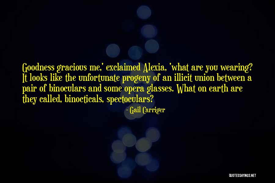 Best Goodness Gracious Me Quotes By Gail Carriger