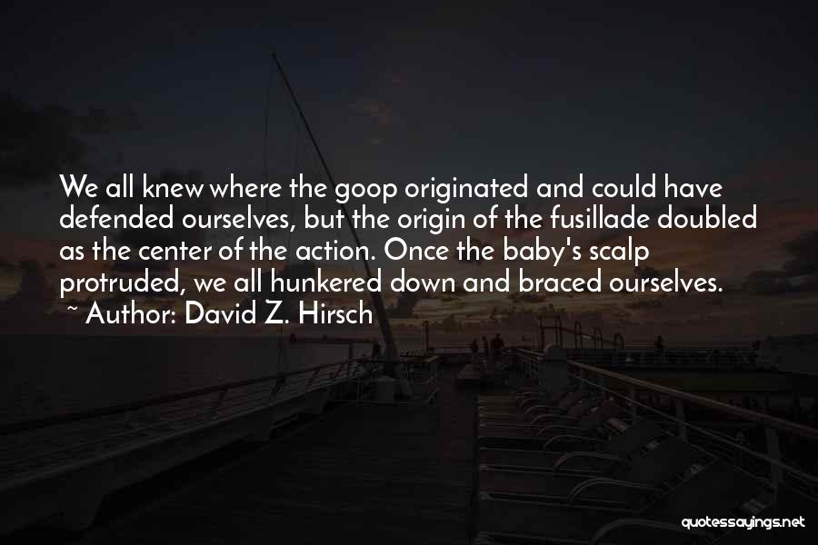 Best Goop Quotes By David Z. Hirsch