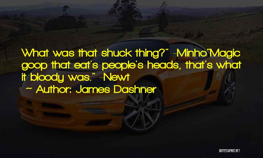 Best Goop Quotes By James Dashner