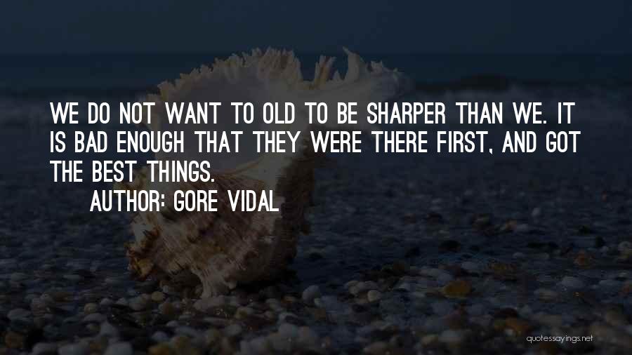 Best Gore Vidal Quotes By Gore Vidal